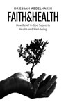Faith And Health - Essam Abdelhakim - 9798231079551