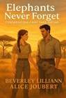 Elephants Never Forget - Beverley Lilliann Alice Joubert - 9798231131617