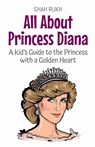 All About Princess Diana - Shah Rukh - 9798231183944