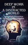 Deep Work in a Distracted World - Nitipat Sadtasirichai ; Leo Stone - 9798231197996