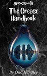 The Grease Handbook - Otto Handley - 9798231200184