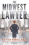The Midwest Lawyer - Peter Kirkland - 9798231210794
