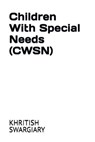Children With Special Needs (CWSN) - KHRITISH SWARGIARY - 9798231276301