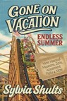Gone on Vacation: Endless Summer - Sylvia Shults - 9798231320516