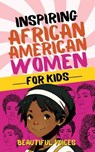 Inspiring Biographies of African American Women for Kids - Beautiful Voices - 9798231351824