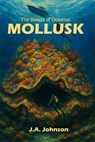Mollusk - J. A. Johnson - 9798231376285
