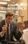 King of Counterattack - Phoebe Smith - 9798231398652