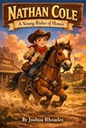 Nathan Cole - A Young Rider Of Honor - Joshua Rhoades - 9798231403615