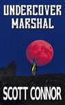 Undercover Marshal - Scott Connor - 9798231425020