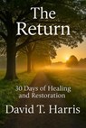 The Return - David Harris ; David T. Harris - 9798231493340