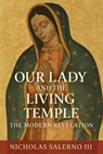 Our Lady and the Living Temple - Nicholas Salerno III - 9798231656110