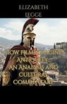 How Films Imagine Antiquity: An Analysis and Cultural Commentary - Elizabeth Legge - 9798231686438