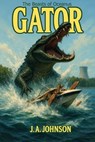 Gator - J. A. Johnson - 9798231689316