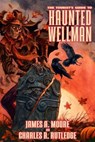 The Tourist's Guide to Haunted Wellman - James A. Moore ; Charles R. Rutledge - 9798231701421