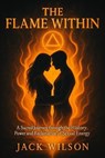 The Flame Within - Jack Wilson - 9798231704682