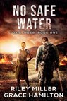 No Safe Water - Grace Hamilton ; Riley Miller - 9798231722655