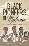 Black Pioneers in Medicine - Beautiful Voices - 9798231739356