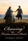 Chancing the Frontiersman's Heart - Andrea Byrd - 9798231818587