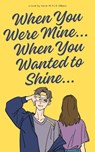 When You Were Mine, When You Wanted to Shine - Sarah Ali F.C.K Williams - 9798231821471