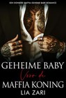 Geheime Baby voor de Maffia Koning - Lia Zari - 9798231987580