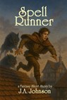 Spell Runner - J. A. Johnson - 9798231988365