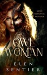 Owl Woman + Bonus - Elen Sentier - 9798232037338