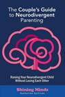 The Couple’s Guide to Neurodivergent Parenting - Katherine Sullivan - 9798232048389