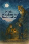 Night Watchers of the Baviaanskloof - Beverley Lilliann Alice Joubert - 9798232066260