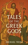 Tales of the Greek Gods - Michael Trent - 9798232107307