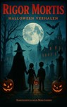 Rigor Mortis Halloween Verhalen - Mike Jansen - 9798232127350