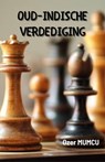 Oud-Indische Verdediging - Özer Mumcu - 9798232142315