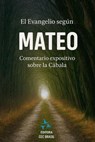 El Evangelio según Mateo: Un comentario expositivo a través de la Cábala. - JOSÉ LUIZ DE SOUSA NETO - 9798232473174