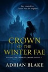 Crown of the Winter Fae - Adrian Blake - 9798232532093