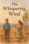 The Whispering Wind - Beverley Lilliann Alice Joubert - 9798232575014