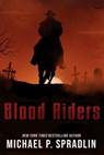 Blood Riders - Michael P. Spradlin - 9798232587673
