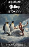 Sliding into Sin - Otto Handley - 9798232608583