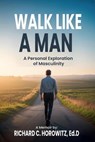 Walk Like a Man - RICHARD HOROWITZ - 9798232655624