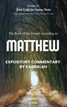 The Gospel of Matthew: An Expository Commentary Through Kabbalah. - JOSÉ LUIZ DE SOUSA NETO - 9798232851873