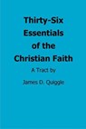 Essentials of the Christian Faith - James D. Quiggle - 9798233033124