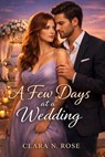 A Few Days at a Wedding - Clara N. Rose - 9798233087714
