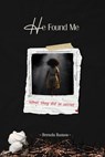 He Found Me - Brenda Ramos - 9798233154676