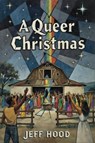 A Queer Christmas - Jeff Hood - 9798233190971