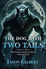 The Dog with Two Tails - Jason Gilbert - 9798233291456