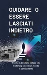 Guidare O Essere Lasciati Indietro - I. H. Zaim ; Marcus Sterling - 9798233320002