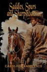 Saddles, Spurs and Sharpshooters - Caroline Giammanco - 9798233330285