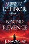 Beyond Revenge - J. Naomi Ay - 9798233375774