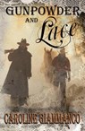 Gunpowder and Lace - Caroline Giammanco - 9798233405525
