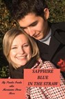 Sapphire Blue in the Straw - Marianne Dora Rose (also known as Paula Freda) - 9798233532382