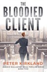 The Bloodied Client - Peter Kirkland - 9798233535796
