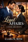 Closing Arguments - Clara N. Rose - 9798233568886